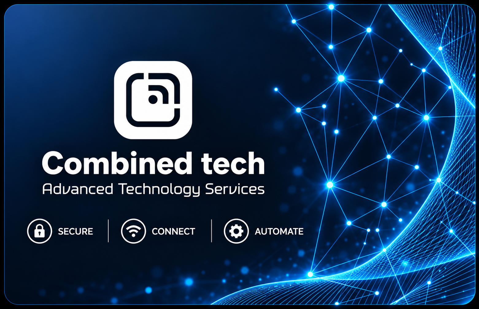 Combined tech. Advanced Technology Services. Secure, Connect, Automate.